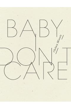 Baby, I Don't Care - Chelsey Minnis