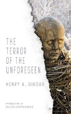 The Terror of the Unforeseen - Henry Giroux