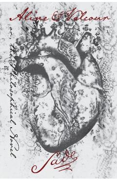 Aline and Valcour, Vol. 3: or, the Philosophical Novel - Marquis De Sade
