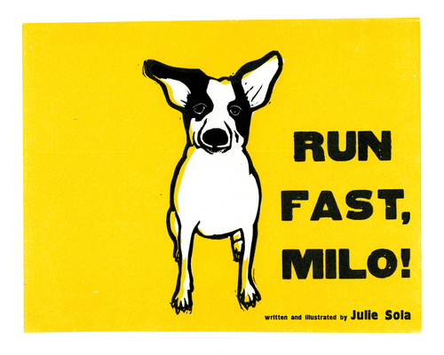 Run Fast Milo! - Julie Sola