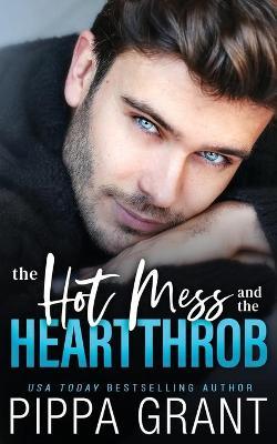 The Hot Mess and the Heartthrob - Pippa Grant