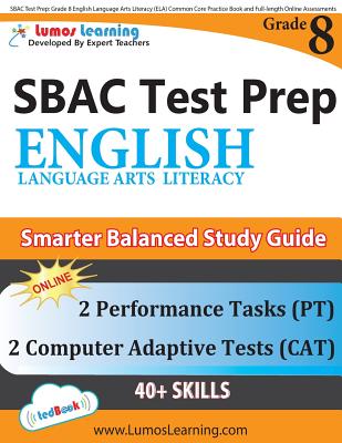 SBAC Test Prep: Grade 8 English Language Arts Literacy (ELA) Common Core Practice Book and Full-length Online Assessments: Smarter Bal - Lumos Learning