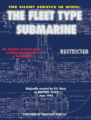 The Silent Service in WWII: The Fleet Type Submarine - United States Navy