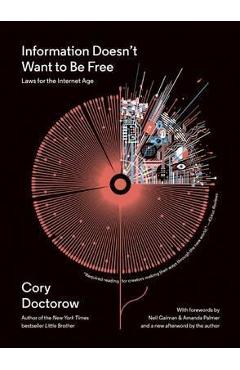 Coperta cărții 'Information Doesn't Want to Be Free: Laws for the Internet Age - Cory Doctorow'