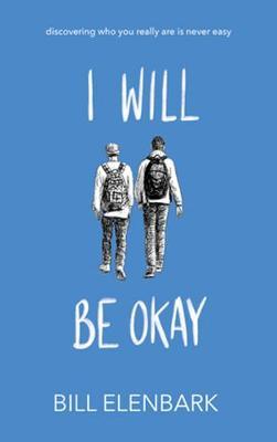 I Will Be Okay - Bill Elenbark