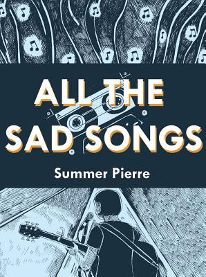 All the Sad Songs - Summer Pierre