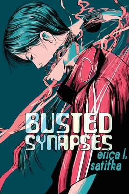 Busted Synapses - Erica L. Satifka