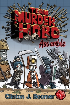 Team Murderhobo: Assemble - Clinton J. Boomer