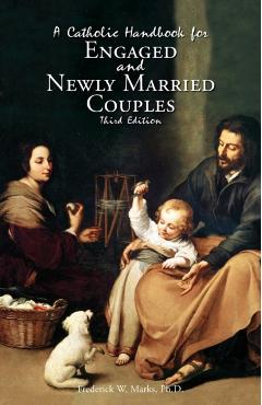 A Catholic Handbook for Engaged and New Married Couples - Frederick Marks