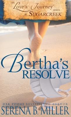 Love's Journey in Sugarcreek: Bertha's Resolve - Serena B. Miller