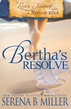Poza produsului Love's Journey in Sugarcreek: Bertha's Resolve - Serena B. Miller