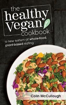 The Healthy Vegan Cookbook - Mccullough Colin