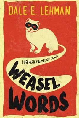 Weasel Words - Dale E. Lehman