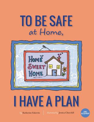 To Be Safe At Home, I Have A Plan - Jessica Churchill