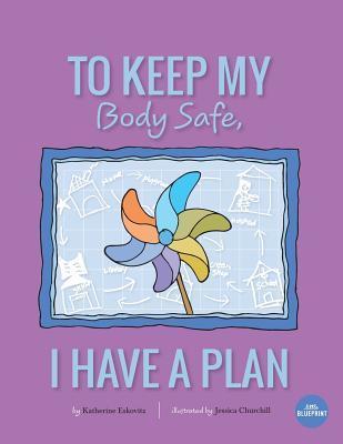 To Keep My Body Safe, I Have A Plan - Jessica Churchill