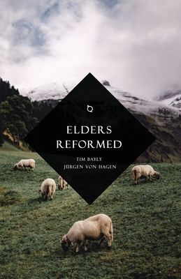 Elders Reformed - Tim Bayly