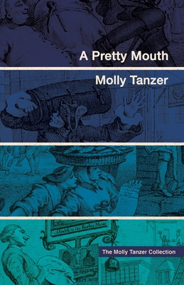 A Pretty Mouth - Molly Tanzer