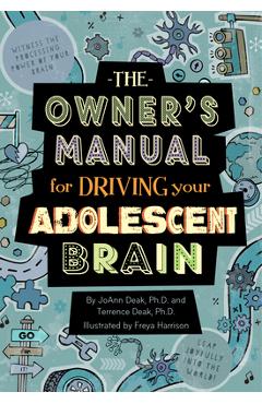 Poza produsului The Owner's Manual for Driving Your Adolescent Brain - Joann Deak