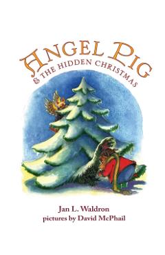 Angel Pig and the Hidden Christmas - Jan Waldron