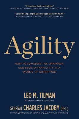 Agility: How to Navigate the Unknown and Seize Opportunity in a World of Disruption - Leo M. Tilman