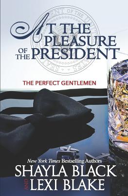 At the Pleasure of the President - Lexi Blake
