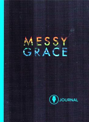 Messy Grace: Participant Journal - Caleb Kaltenbach