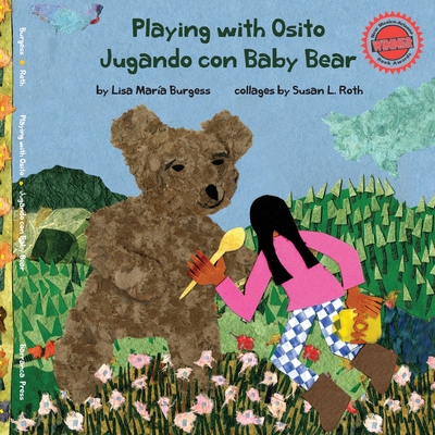Playing with Osito - Jugando con Baby Bear: bilingual English and Spanish - Lisa Maria Burgess