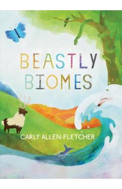 Coperta cărții 'Beastly Biomes - Carly Allen-fletcher'