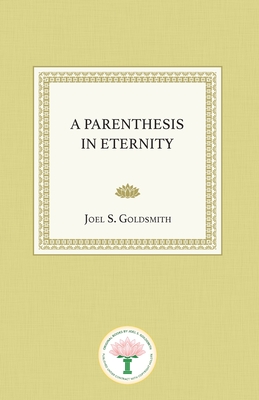 A Parenthesis in Eternity - Joel S. Goldsmith
