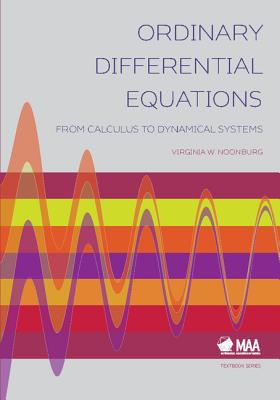 Ordinary Differential Equations: From Calculus to Dynamical Systems - Virginia W. Noonburg