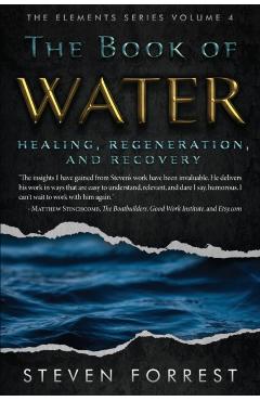 The Book of Water: Healing, Regeneration and Recovery - Steven Forrest