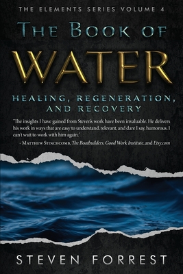 The Book of Water: Healing, Regeneration and Recovery - Steven Forrest