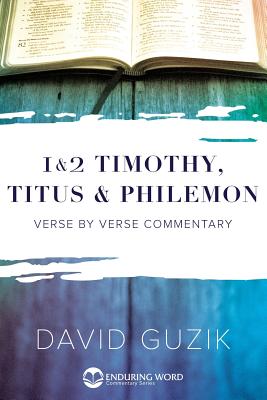 1-2 Timothy, Titus, Philemon - David Guzik