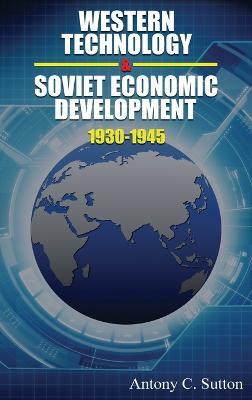 Western Technology and Soviet Economic Development 1930 to 1945 - Antony C. Sutton