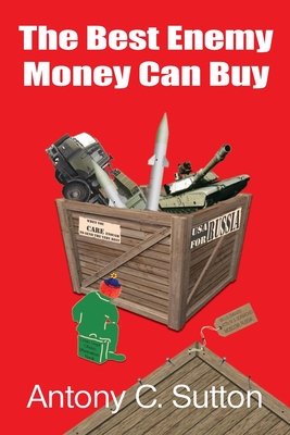 The Best Enemy Money Can Buy - Antony C. Sutton