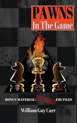 Pawns In The Game - William Guy Carr