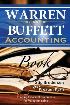 Warren Buffett Accounting Book: Reading Financial Statements for Value Investing - Preston Pysh