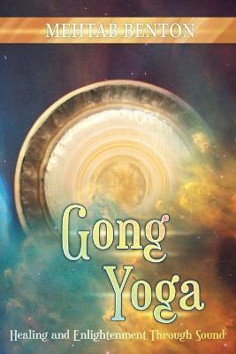Gong Yoga - Mehtab Benton