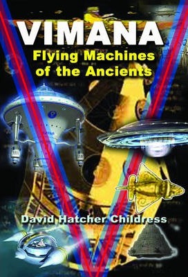 Vimana: Flying Machines of the Ancients - David Hatcher Childress
