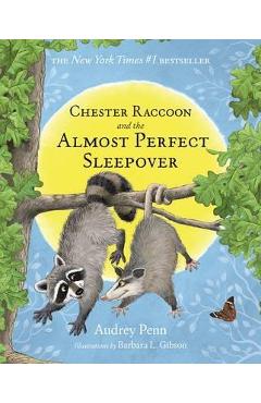 Poza produsului Chester Raccoon and the Almost Perfect Sleepover - Audrey Penn