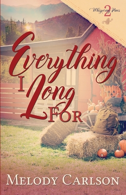 Everything I Long For - Melody Carlson