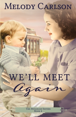 We'll Meet Again - Melody Carlson