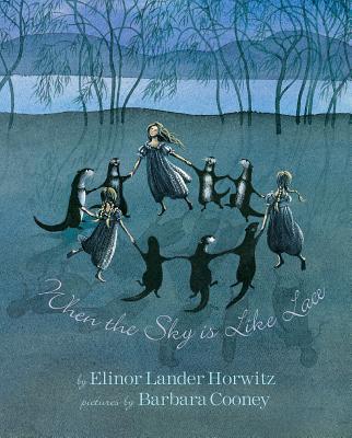 When the Sky Is Like Lace: Barbara Cooney Reissue - Elinor Lander Horwitz