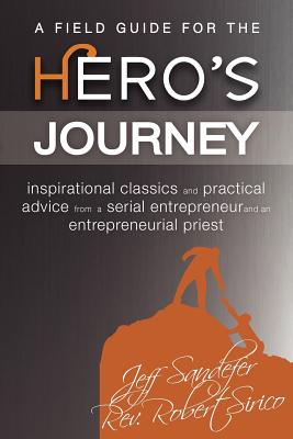 A Field Guide for the Hero's Journey - Robert A. Sirico