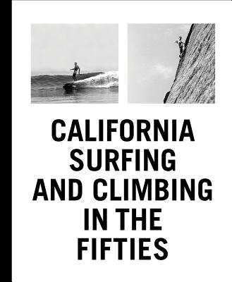 California Surfing and Climbing in the Fifties - Yvon Chouinard