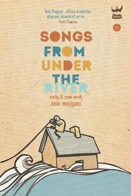 Songs From Under The River - Anis Mojgani