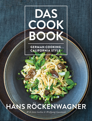Das Cookbook: German Cooking... California Style - Hans Rockenwagner