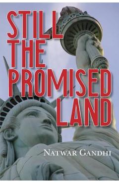 Coperta cărții 'Still the Promised Land - Natwar Gandhi'