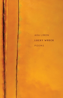Lucky Wreck: Poems - Ada Lim�n