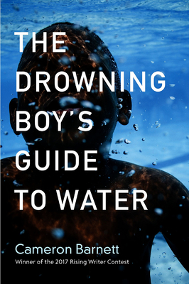 The Drowning Boy's Guide to Water - Cameron Barnett